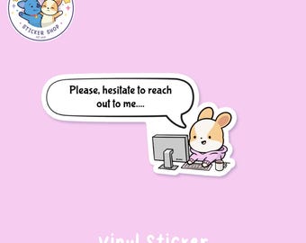 Please Hesitate To Reach Out To Me Funny Corgi Vinyl Sticker