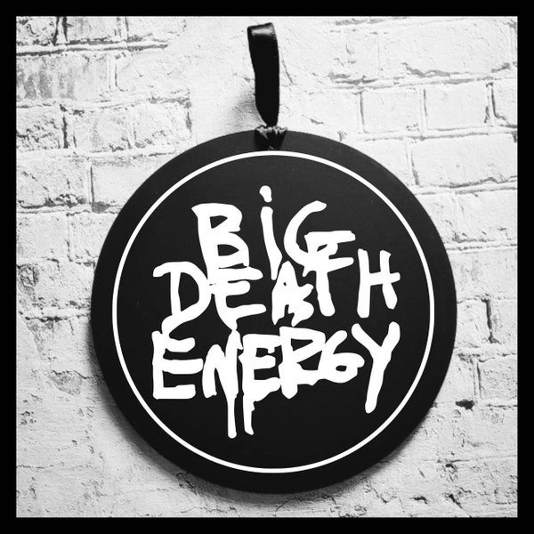 MCR drumhead message Big death energy, 15cm hanging decoration, emo home decor, wall sign, emo