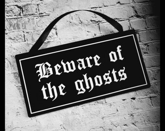 Beware of the ghosts sign, black acrylic sign, goth home, gothic, goth decor, acrylic sign