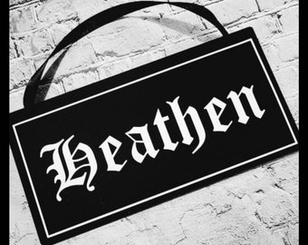 Heathen sign,  black acrylic sign, goth home, gothic, goth decor, acrylic sign