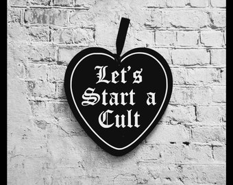 Let's start a cult, black acrylic heart, goth decor, spooky decor, plaque, halloween