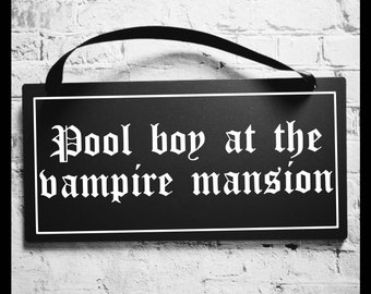 Pool boy at the vampire mansion sign, black acrylic, goth home, emo, scene, emo decor, acrylic sign