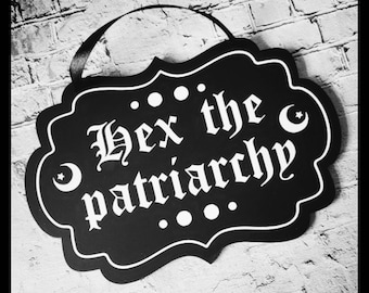 Hex the patriarchy sign, black acrylic sign, gothic plaque, goth home, gothic, goth decor, acrylic sign, feminist