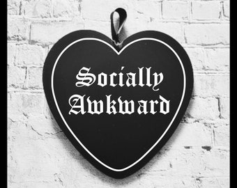 Socially awkward, black acrylic heart, goth decor, spooky decor, plaque, emo