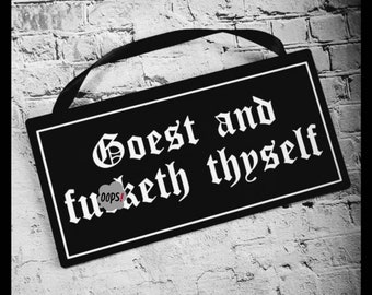 Goest and fucketh thyself sign, black acrylic sign, goth home, gothic, goth decor, acrylic sign