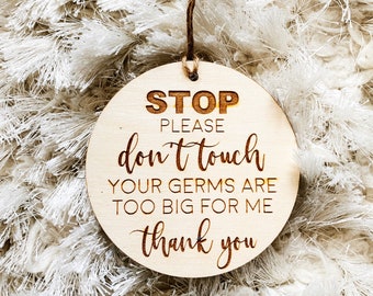 Baby Wood Sign-Don’t Touch-Germs-Shower Gift-Car Seat Stroller-Present Newborn-Hospital-Boy Girl-Do Not-Preemie-NICU-Carrier Tag-Mom-Holiday