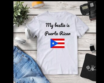 Puerto Rican t-shirt gift for her, My bestie is Puerto Rican, Puerto Rico t-shirt gift for cousin, best friend boyfriend girlfriend