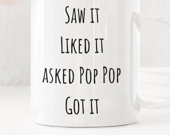 Pop Pop Mug: Grandpa Gift from Grandchildren, Saw It Liked It Asked Pop Pop Got it