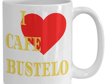 I Love Cafe Bustelo Mug, Bustelo Coffee Mug, Cafe Bustelo Mug, Bustelo Mug, Regalo Para Papa Mama, I Love Bustelo Coffee Birthday Graduate