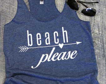 beach please tank. beach please shirt. graphic tees for women. beach coverup. summer tank top. arrow shirt. beach life. beach tank. tank top
