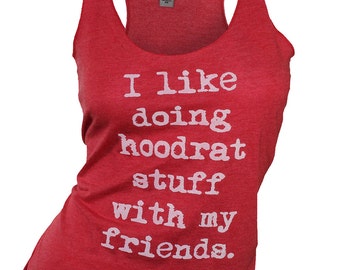 graphic tees for women. funny tank top. racerback tank top. workout tank. workout clothes. i like doing hoodrat stuff with my friends.