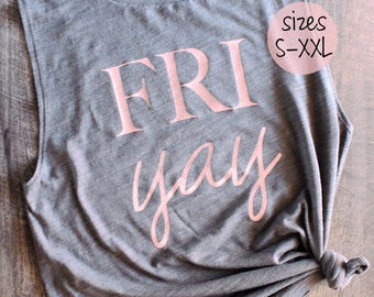 Friyay serbatoio, serbatoio di muscolo, week-end vibes, fine settimana fra ragazze, Friyay, week-end serbatoio serbatoio muscolo, allenamento, week-end lungo, serbatoio camicia vacanze