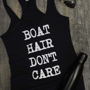 Boat Hair Don&#39;t Care shirt, lake life, boat life, racerback tank, trendy tanks, plus size clothing, women&#39;s graphic tees, funny tshirt