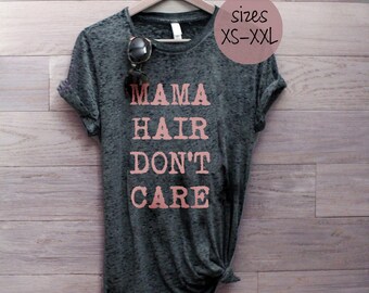 mamma capelli non importa, disordinato mamma capelli, camicia mamma, mamma capelli, camicia mamma, regalo mamma, mamma vita camicia, maglietta colorata momlife, plus size 2 x, xxl,