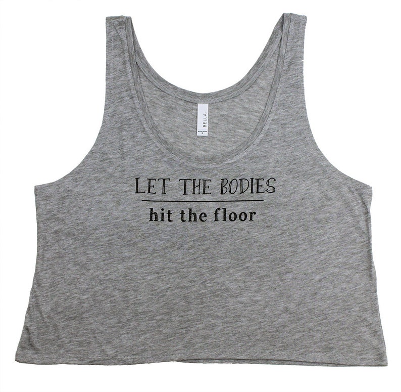 Let The Bodies Hit The Floor Crop Top Available In 3 Colors Etsy