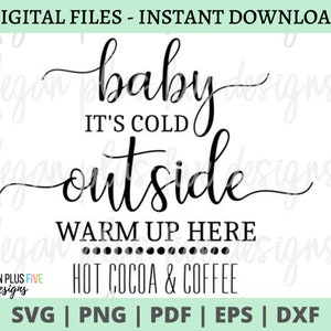 May include: Black and white text graphic that reads "Baby it's cold outside. Warm up here. Hot cocoa & coffee."