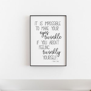 Roald Dahl printable quote art, It is impossible for your eyes to twinkle quote, fun quote art, home decor, motivational art, wall art