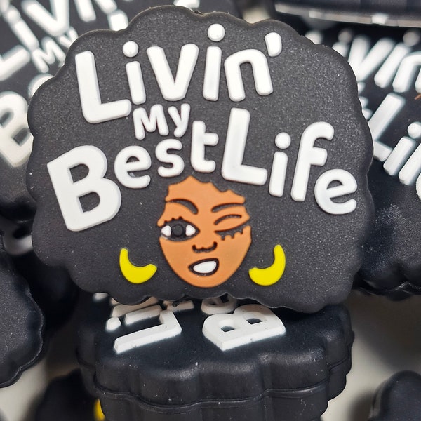 Livin' my Best Life Strong Black Woman Silicone Focal Bead