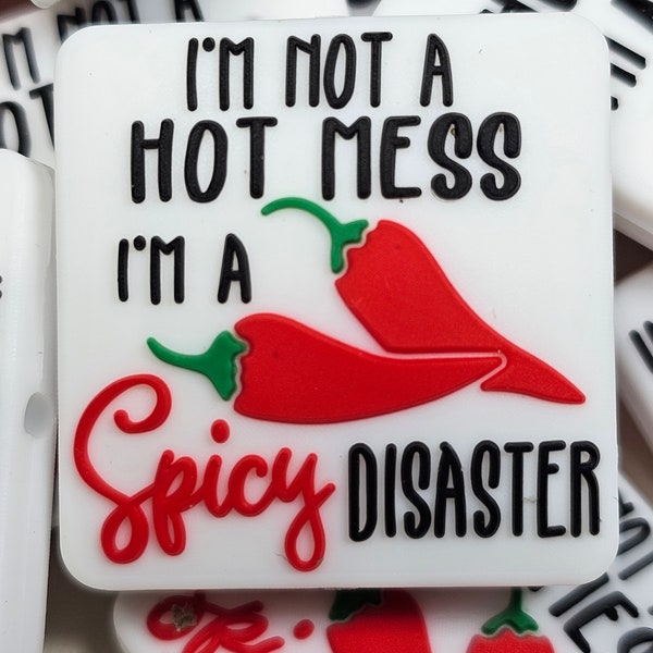 I'm Not a Hot Mess I'm a Spicy Disaster Silicone Focal Bead