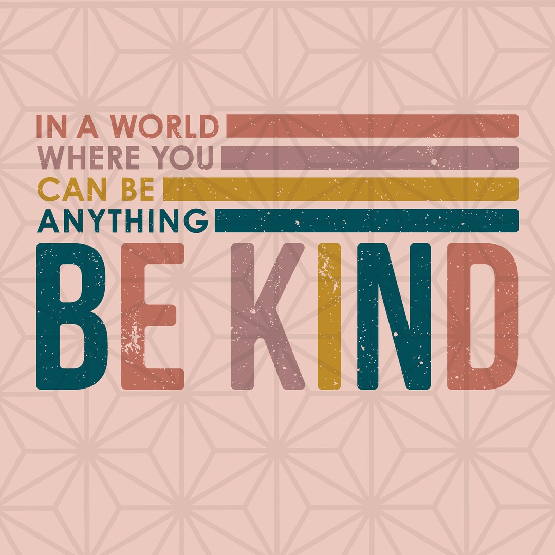 Be Kind Sublimations Designs Downloads Kindness Png Shirt - Etsy