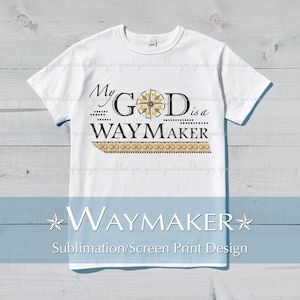 My GOD è un WAYMaker Sublimation Screen Print Design, Christian Tees, Messianic, Lode, Adorazione, Way Maker, Vibes positive, Fede, PNG
