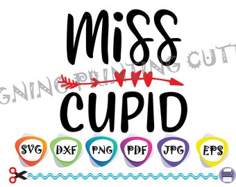MISS CUPID SVG-Cut Files-Valentine's Svg-Love svg-Girls svg-Valentine's Day Shirt Svg- Silhouette Cutting- Svg file for Cricut-Eps- Dxf- Pdf