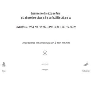 Puede incluir: Gr&aacute;fico blanco con texto: "Todo el mundo necesita un poco de tiempo para s&iacute; mismo y las almohadas de semillas de lino son el peque&ntilde;o est&iacute;mulo perfecto." Iconos de yoga, ojos doloridos y relajaci&oacute;n.