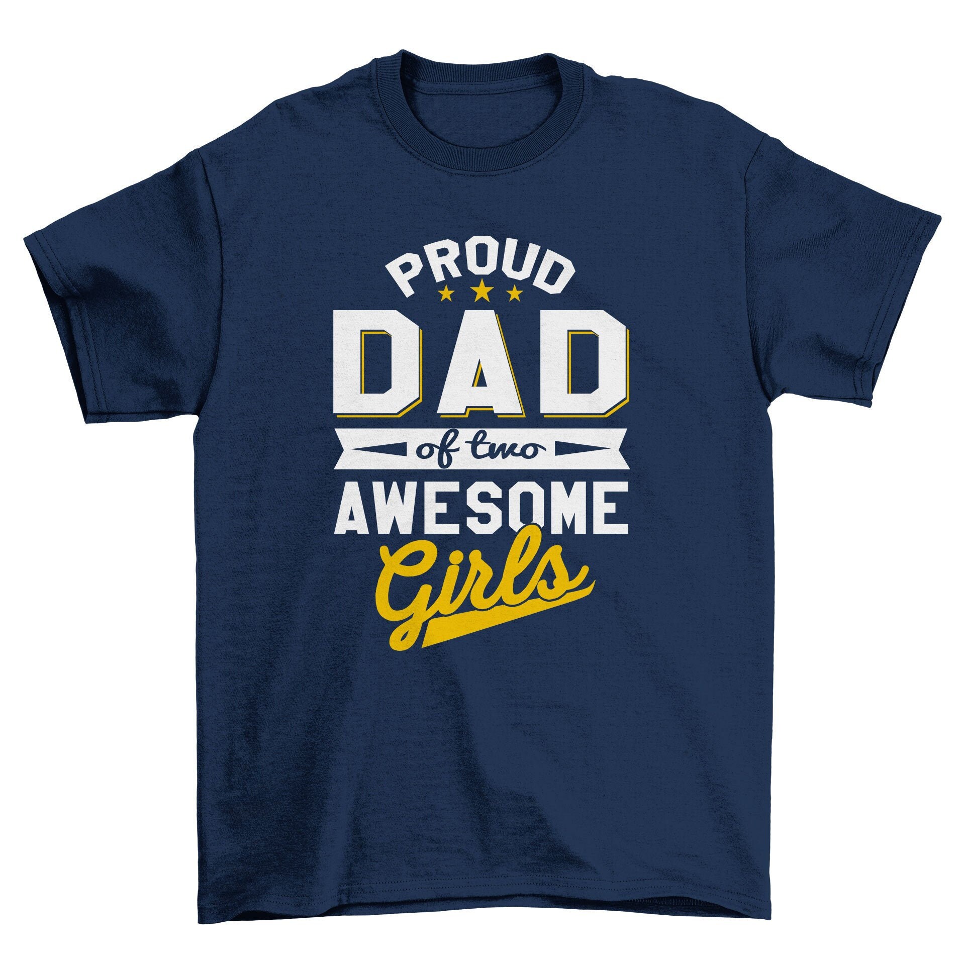 Image of Proud Dad Of Two Awesome Girls Men's T-Shirt Cool Fun Shirt Christmas Gift Present Fathers Day Top