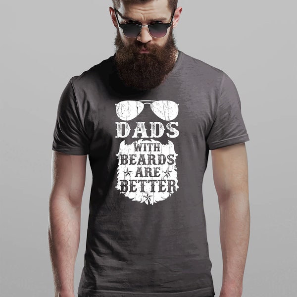 Dads With Beards Are Better Men's T-Shirt Cool Fun Shirt Christmas Gift Present Fathers Day Top