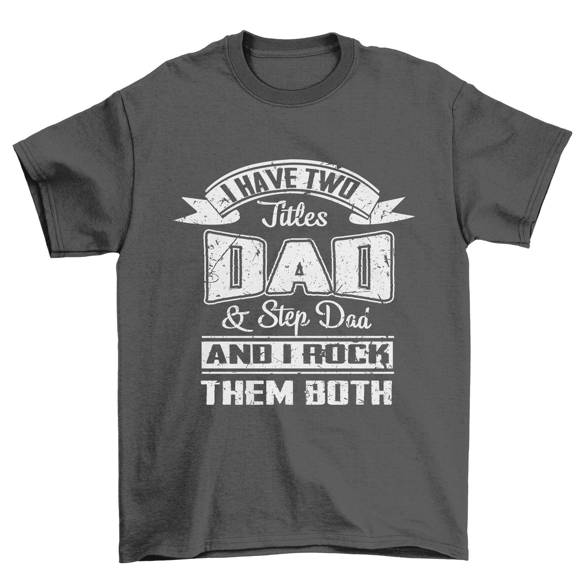 Image of I Have Two Title Dad & Step Men's T-Shirt Cool Fun Shirt Christmas Gift Present Fathers Day Top