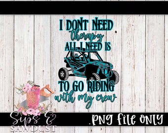 Honda Talon I don't need therapy I just need to ride with my crew png