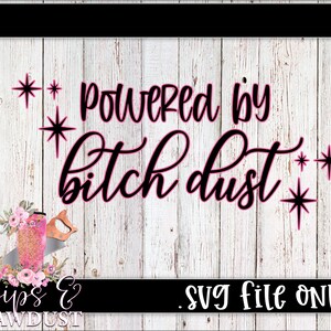 Powered by bitchdust, powered by bitch dust svg *SOLO FILE DIGITALE*