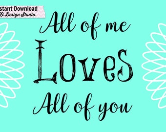Printable 5x7 Card All of Me Loves All of You - Instant Download Perfect for Wedding, Anniversary or Love, Romantic Card