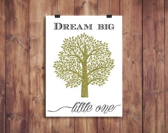 Printable Nursery Decor - Dream Big Little One - Wall Art Print with Gold Tree - Baby Boy or Girl - 8x10 Instant Download