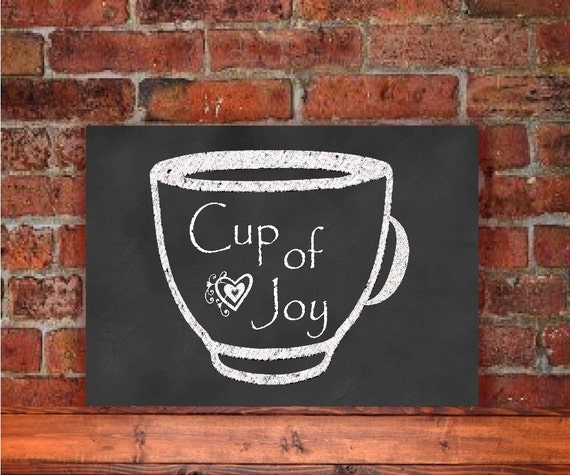 Printable Coffee Kitchen Art Chalkboard Print Cup Of Joy Etsy