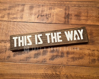 This Is The Way Wood Sign, Mando Office Desk Decor