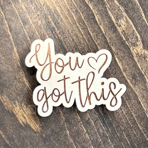 You Got This Wood Magnet, Inspirational Fridge Magnet, Refrigerator Magnet, Magnet Board, Eco Friendly Gift, Office Decor, Stocking Stuffer