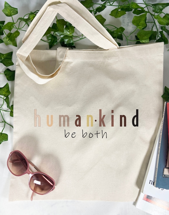 Humankind Tote Bag, Human Kind Be Both, Inspirational Gift, Green Bag, Save The Planet, Cotton Tote Bag, Reusable Market Bag.