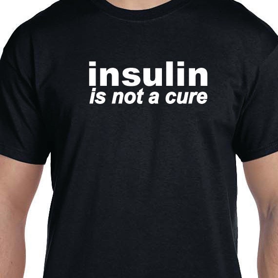 Insulin Is Not A Cure 100% Cotton Printed T-Shirt, Diabetes Awareness, Diabetes Fundraiser, Children With Diabetes, Diabetes Support