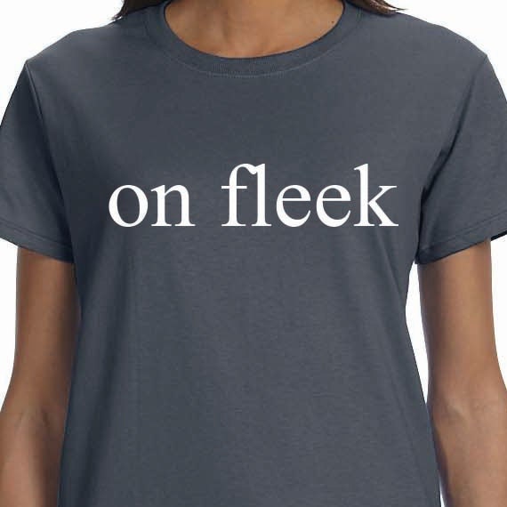 On Fleek 100% Cotton Gift T-Shirt