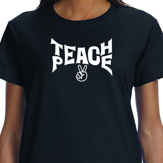 Teach Peace, Peace, Anti Gun, Teacher Gift Saying Printed 100% Cotton Gift T-Shirt