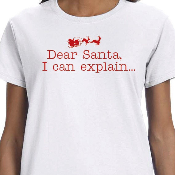 Dear Santa I Can Explain Christmas T-shirt, Christmas Gift, Christmas T-Shirt, Christmas Present, 100% Cotton T-shirt