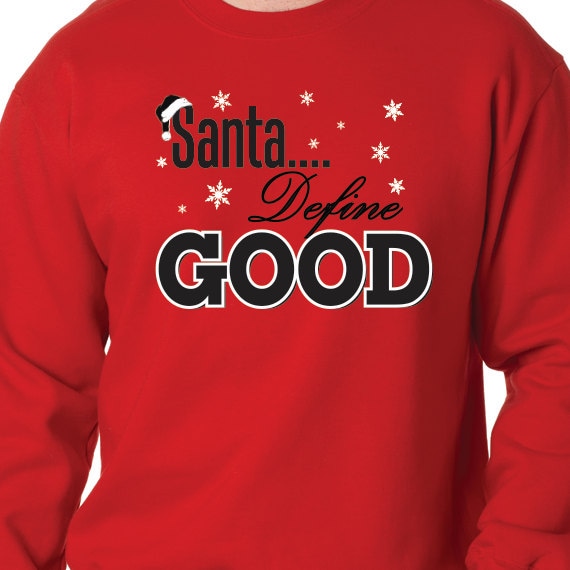 Santa Define Good, Christmas Sweatshirt, 50/50 Crewneck Sweatshirt, Christmas Gift, Christmas Present