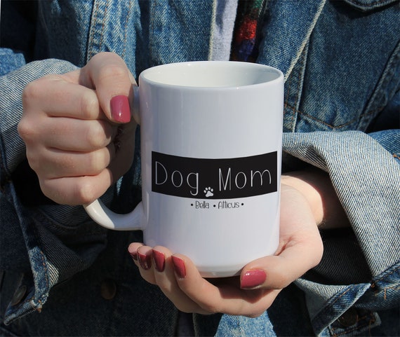 Dog Mom Mug, Personalized Dog Mom Mug, Custom Dog Mug, White Ceramic Mug 11 or 15 OZ