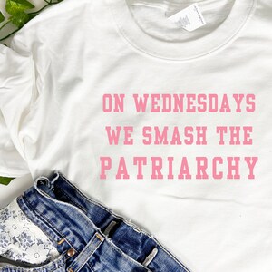 On Wednesdays We Smash The Patriarchy T-shirt, Feminism T-shirt, Activism T-shirt