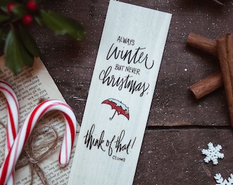 Always Winter, Never Christmas / DaffodilsAndInk / Wood Bookmark / Free US Shipping