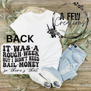 Unisex Jersey Short Sleeve Tee, No Bail Money Needed This Week Shirt, Funny Tee, Humorous Shirt, Casual Top, Unique Gift
