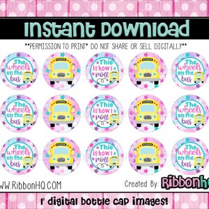 May include: Twelve 1 inch round digital printable images for bottle caps. The images feature a yellow school bus with the text "The wheels on the bus" and "This is how I roll" on a watercolour background with pink, purple, and blue colours.