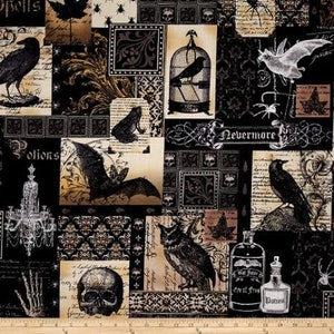 May include: Black and cream fabric with a patchwork design featuring various gothic and Halloween imagery, including ravens, bats, skulls, owls, cages, and potion bottles. The fabric also includes the text "Potions" and "Nevermore".