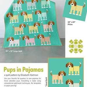 May include: A quilt pattern titled Pups in Pajamas by Elizabeth Hartman featuring a 70" x 70" large quilt, a 40" x 44" small quilt, and a 24" x 24" pillow. The designs display beagle-like dogs in checkered pajamas on a teal background.